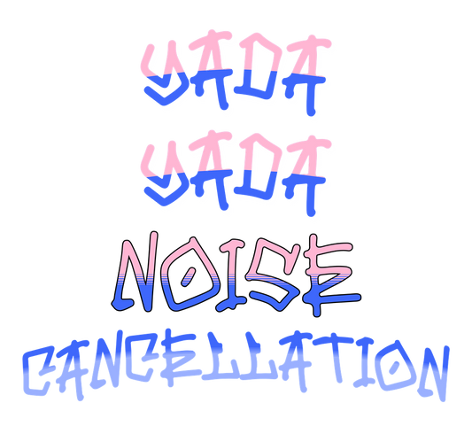 Yada Yada Noise Cancellation