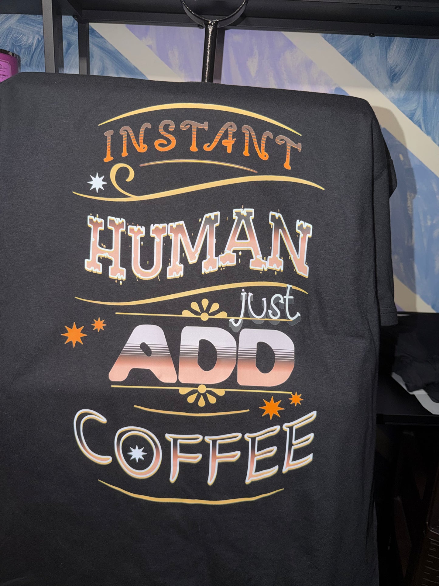 Instant Human Just Add Coffee