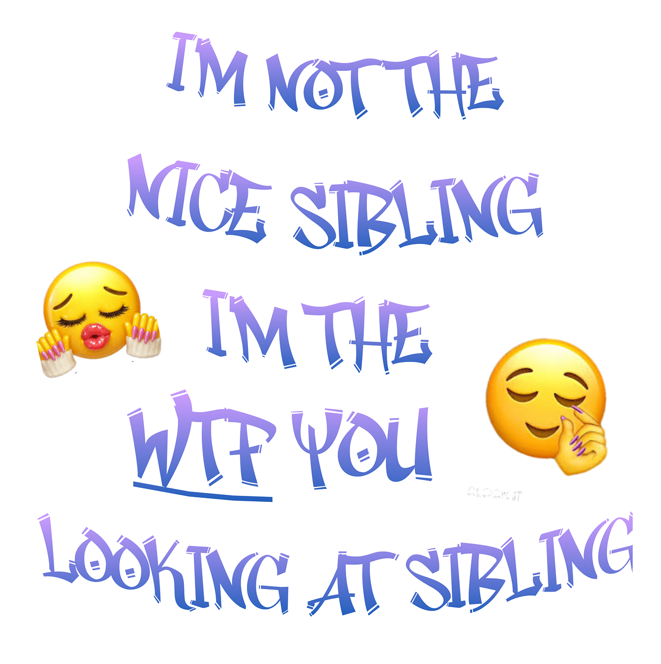 I'm Not The Nice Sib