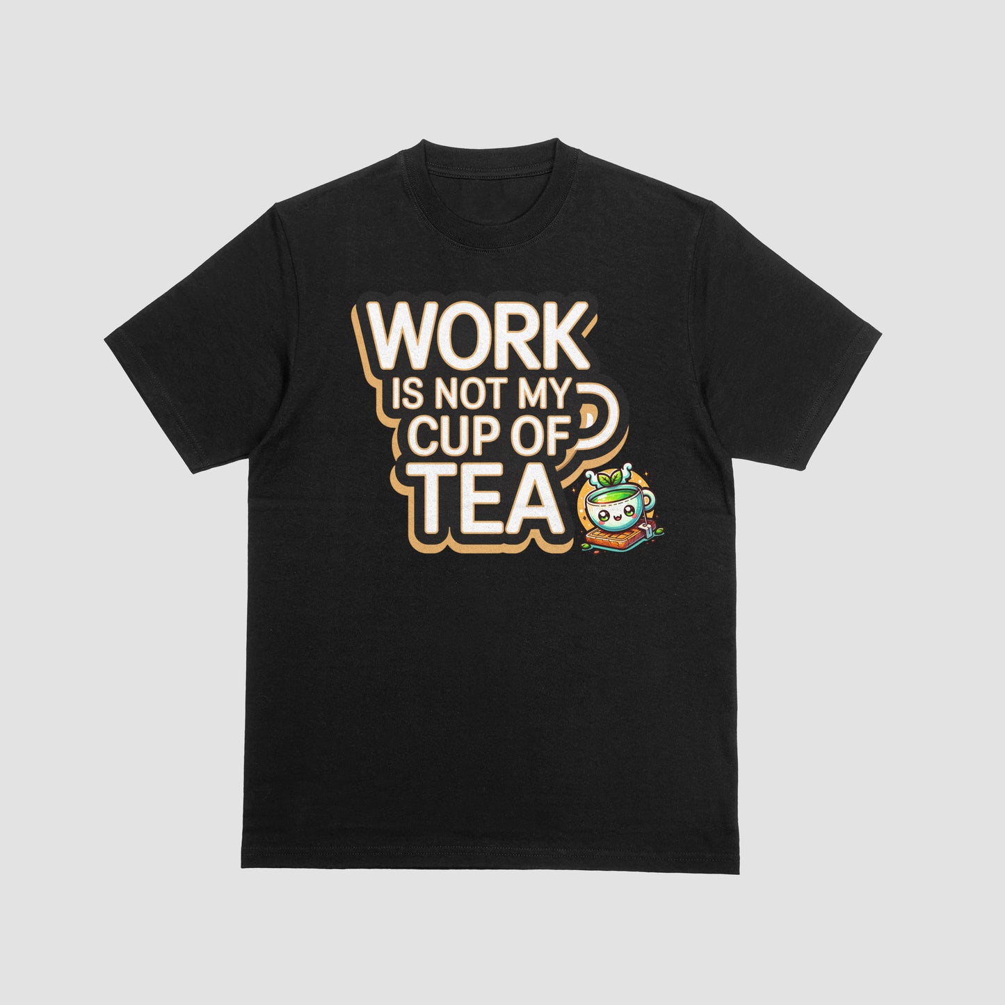 Work Not Tea